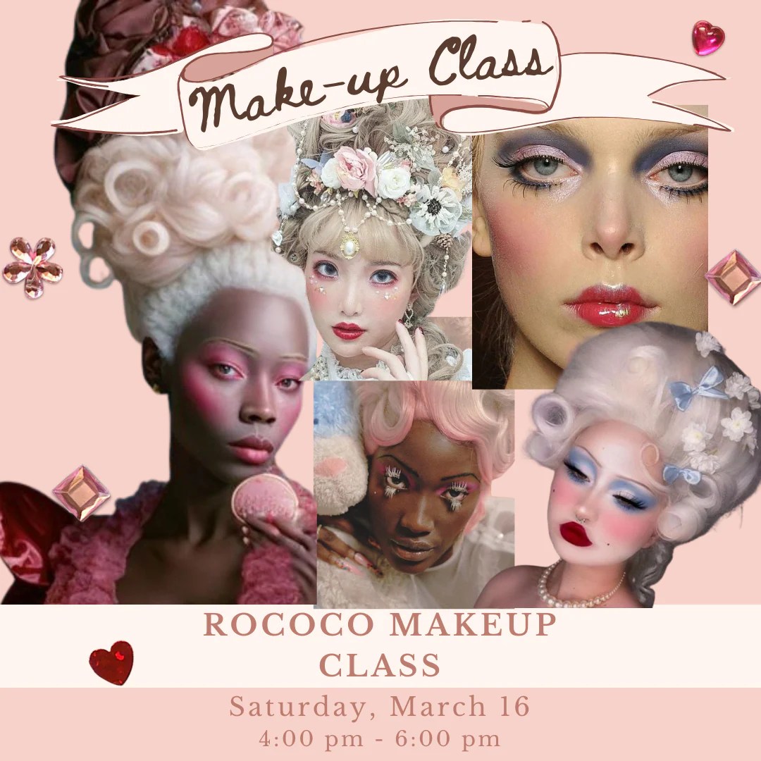 Class Rococo Makeup Class Sat, 3/16 Dress Up Studio