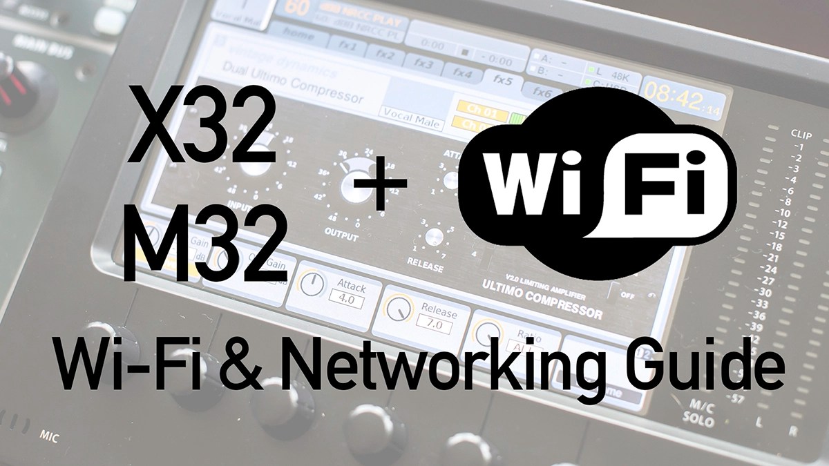 Behringer X32 WiFi Setup & Networking Guide Drew Brashler
