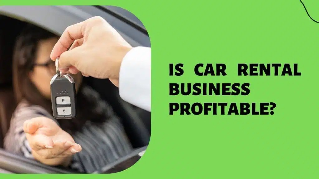 Is Car Rental Business Profitable? What Is Profit Margin?