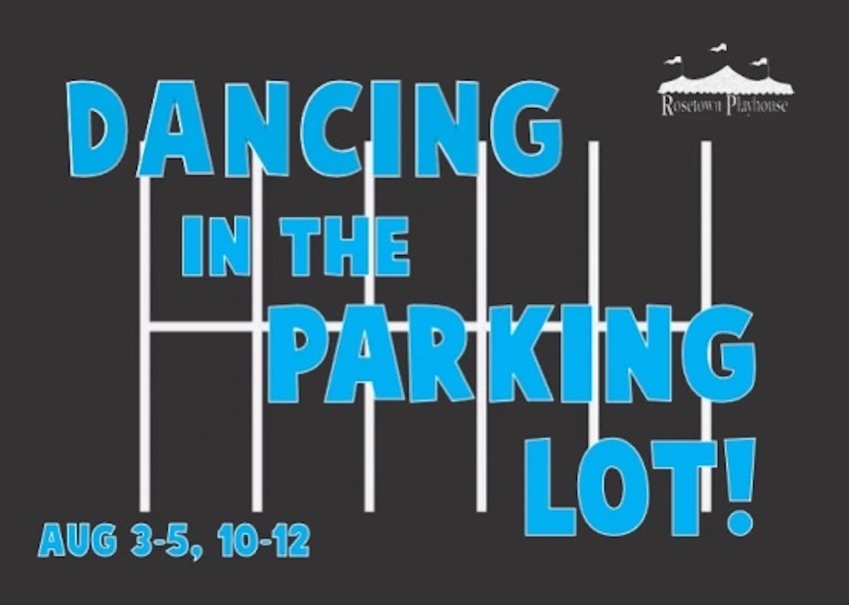 Join Us DANCING IN THE PARKING LOT! Rosetown Playhouse
