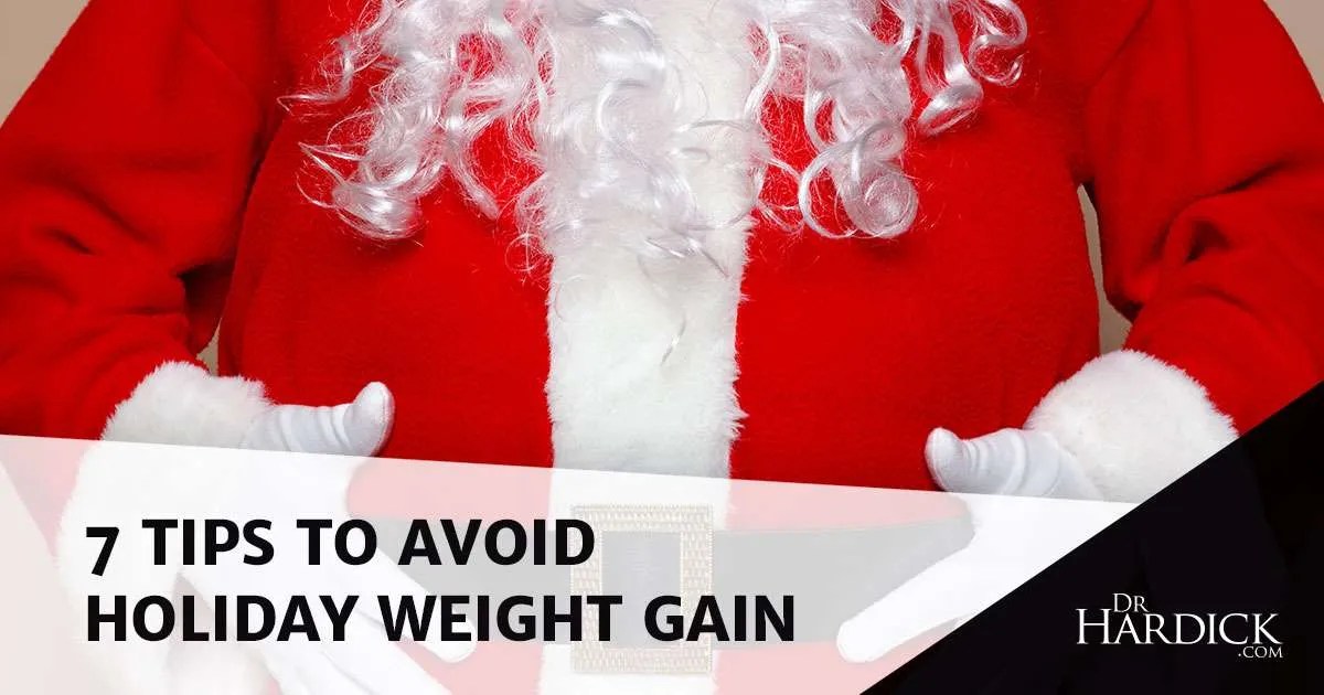 7 Quick Tips to Avoid Holiday Weight Gain DrHardick