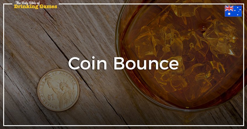 How to play the Coin Bounce Drinking Game Drinking Games Bible