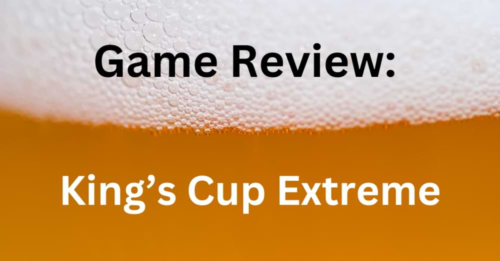 King's Cup Extreme A Wild Spin On The Classic Party Game