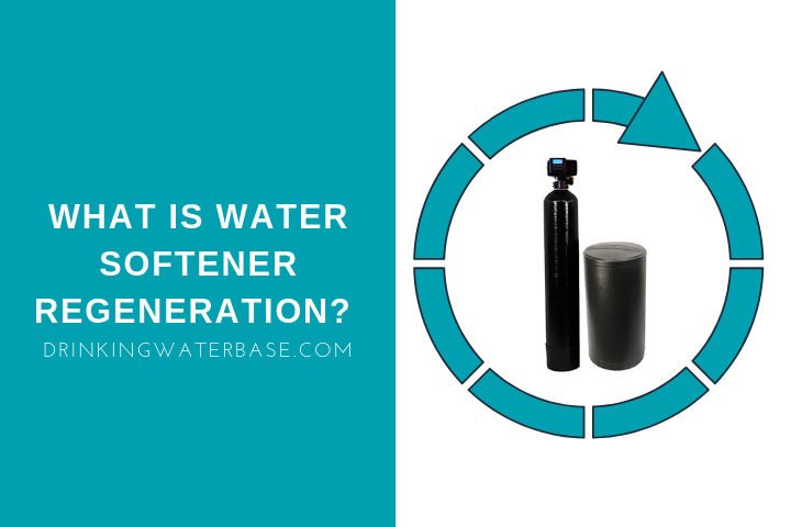What Is Water Softener Regeneration? Everything You Need To Know