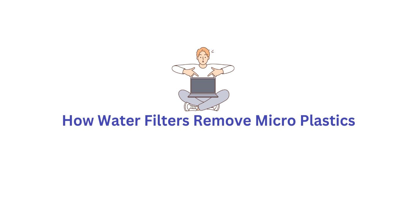 Does Reverse Osmosis Remove Microplastics Using Water Filters