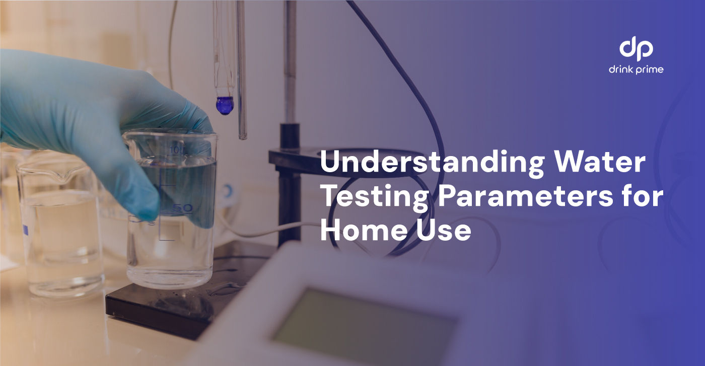 Drinking Water Testing Parameters for Home Use
