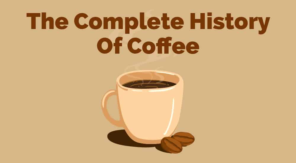 The Complete History Of Coffee by dripped.coffee