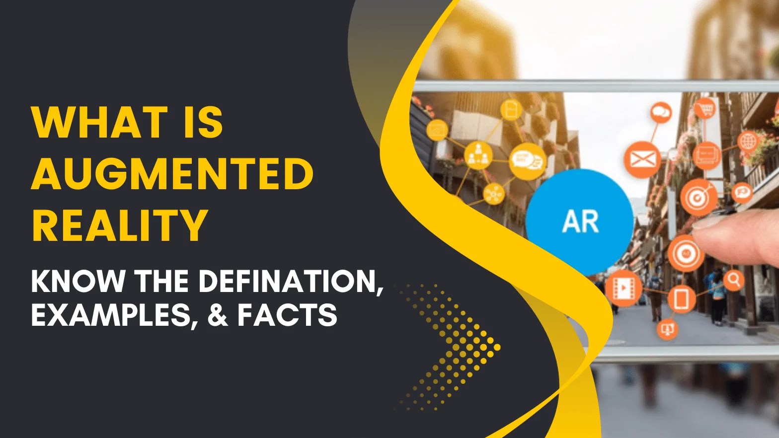 What is Augmented Reality? Know Defination, Examples & Facts