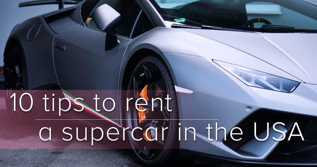 10 tips to rent a supercar in the USA DRIVAR®