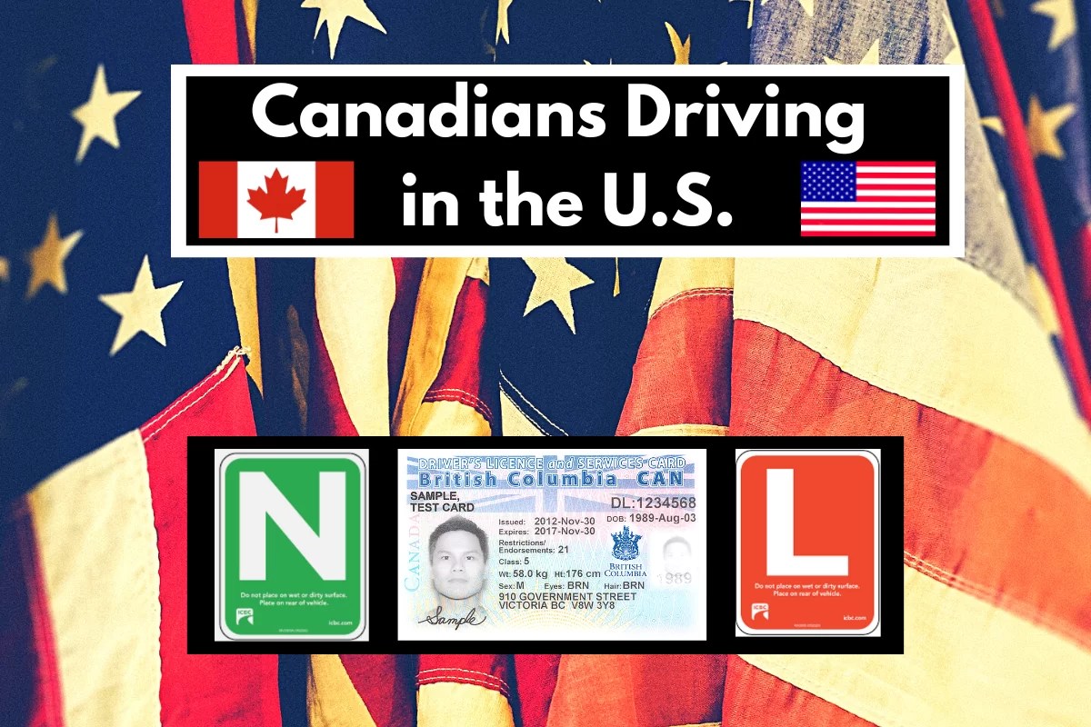 Crossing Borders Can Canadians Drive in the US? BC Driving Blog
