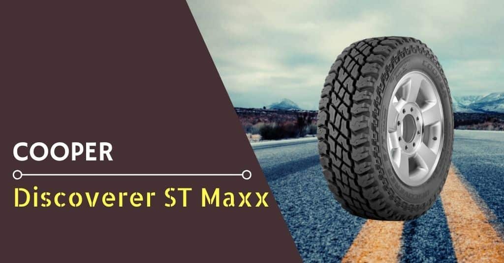 Cooper Discoverer ST Maxx Review, Test & Ratings Should You Buy It