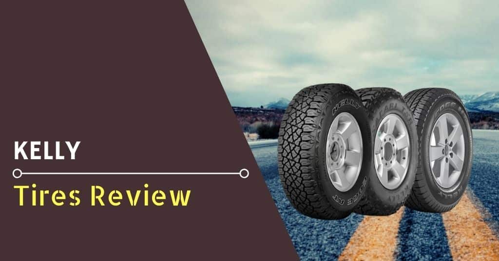 Kelly Tires Review Are Kelly Tires Good in 2024? DrivingPress