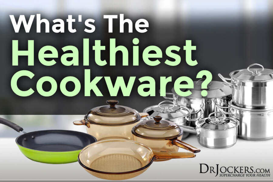 What’s The Healthiest Cookware to Use?