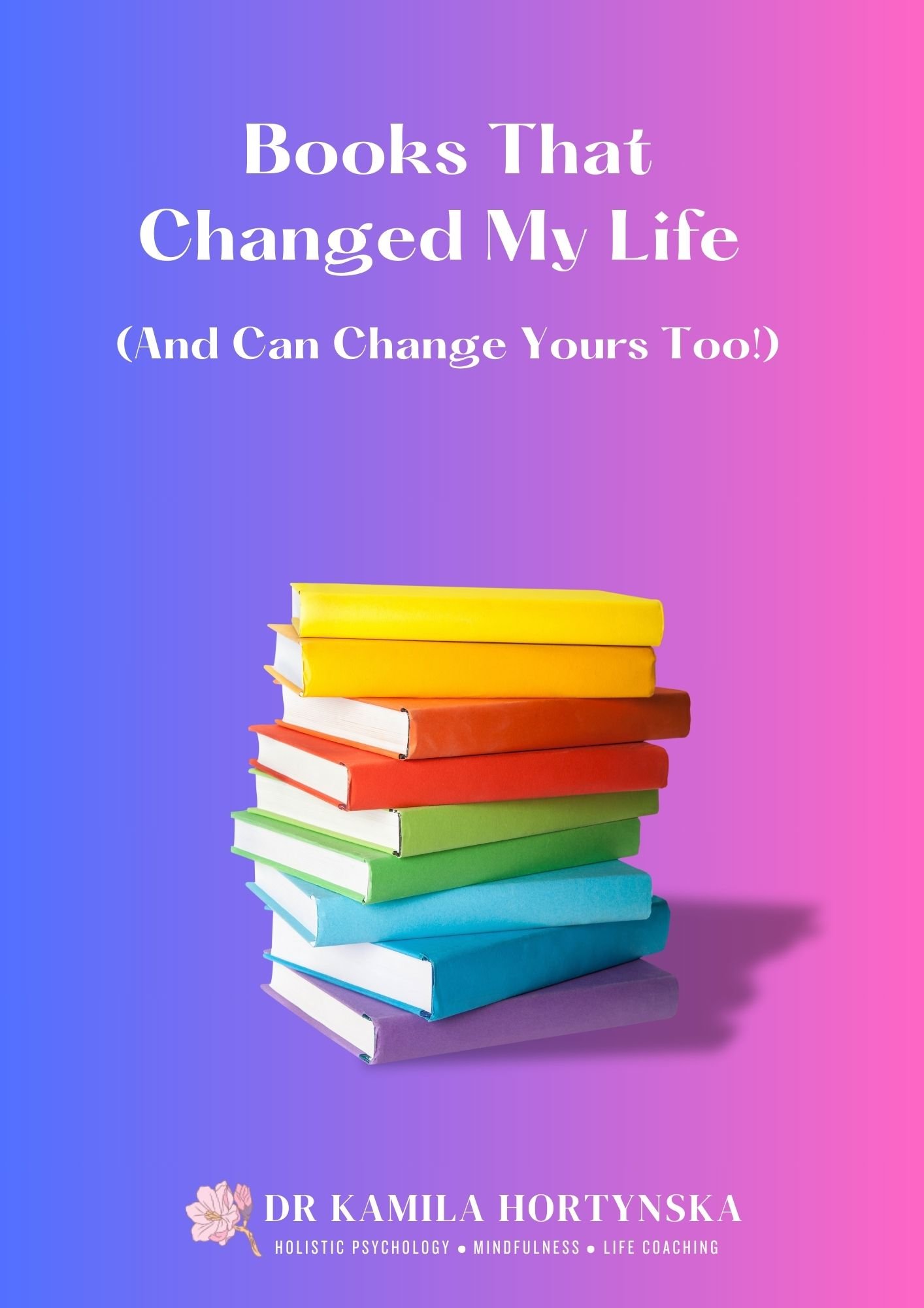 Ebook Books That Changed My Life (And Can Change Yours Too!) Dr