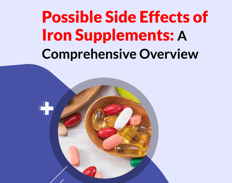Possible Side Effects of Iron Supplements A Comprehensive Overview