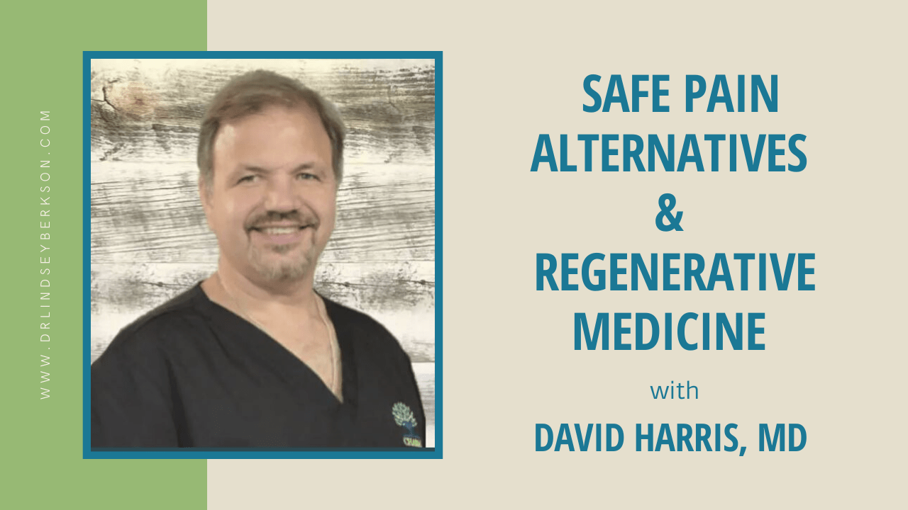 Safe Pain Alternatives & Regenerative Medicine David Harris, MD (225)