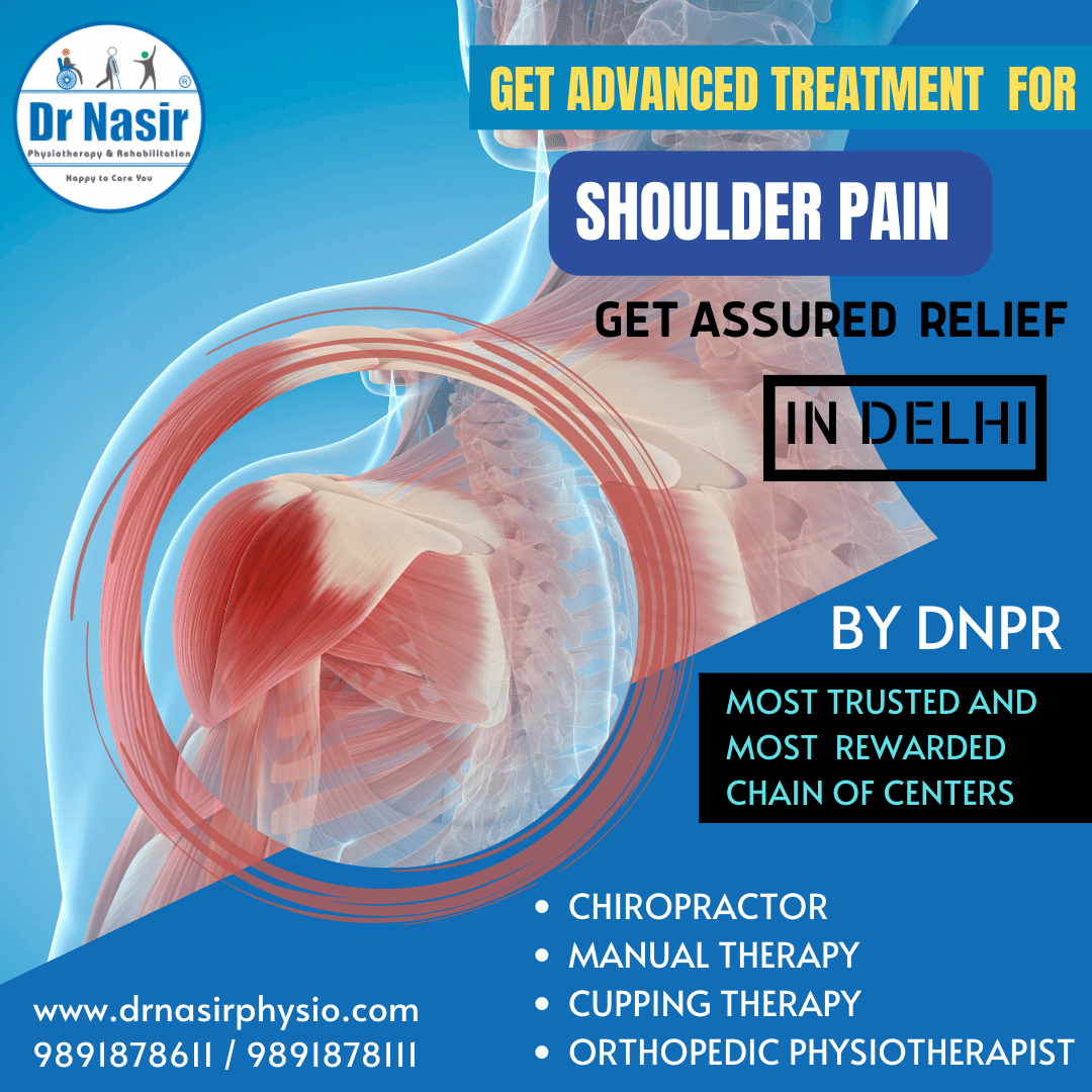 Shoulder Pain Treatment in Delhi Dr NasirPhysiotherapy and Rehabilation