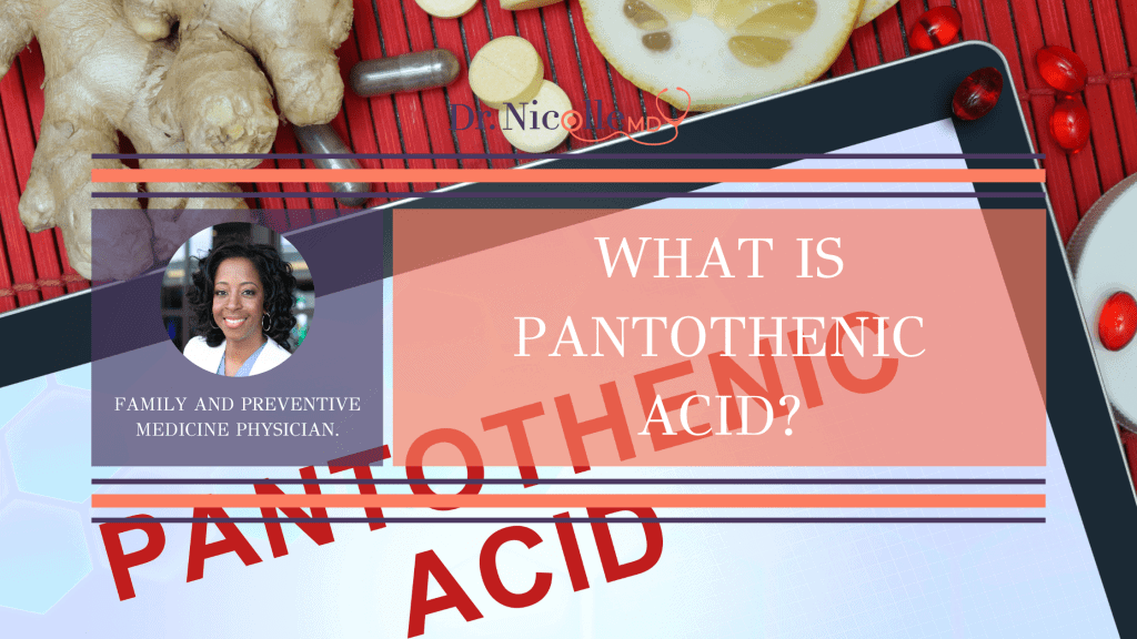 What Is Pantothenic Acid? Dr. Nicolle