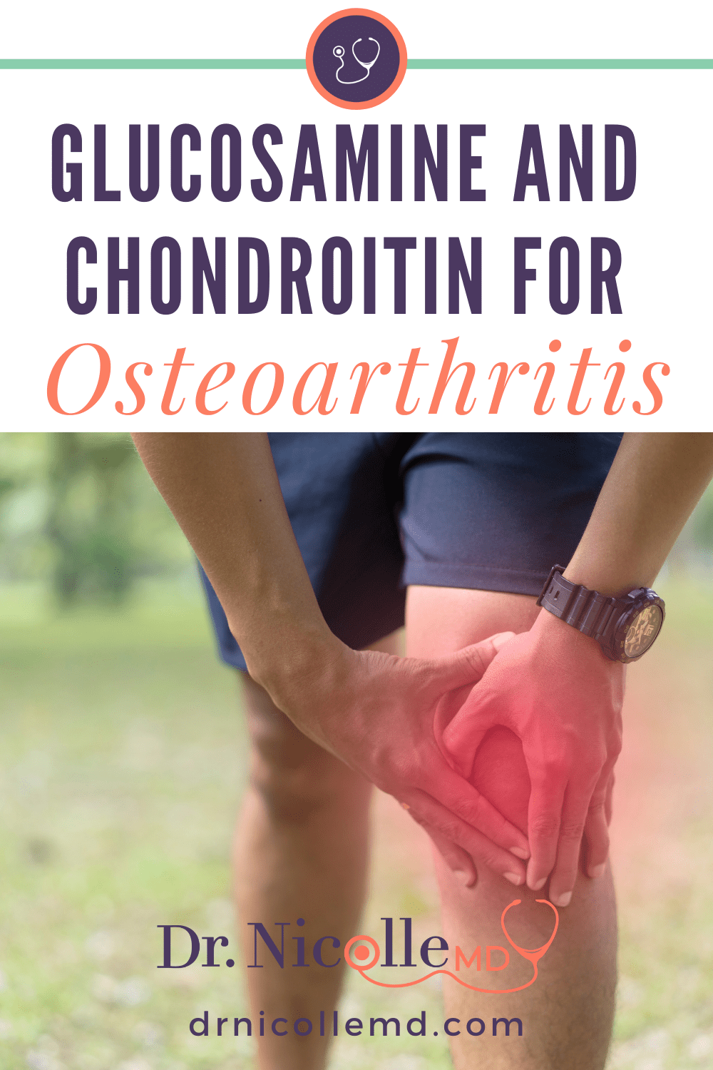 Glucosamine and Chondroitin for Osteoarthritis Dr. Nicolle