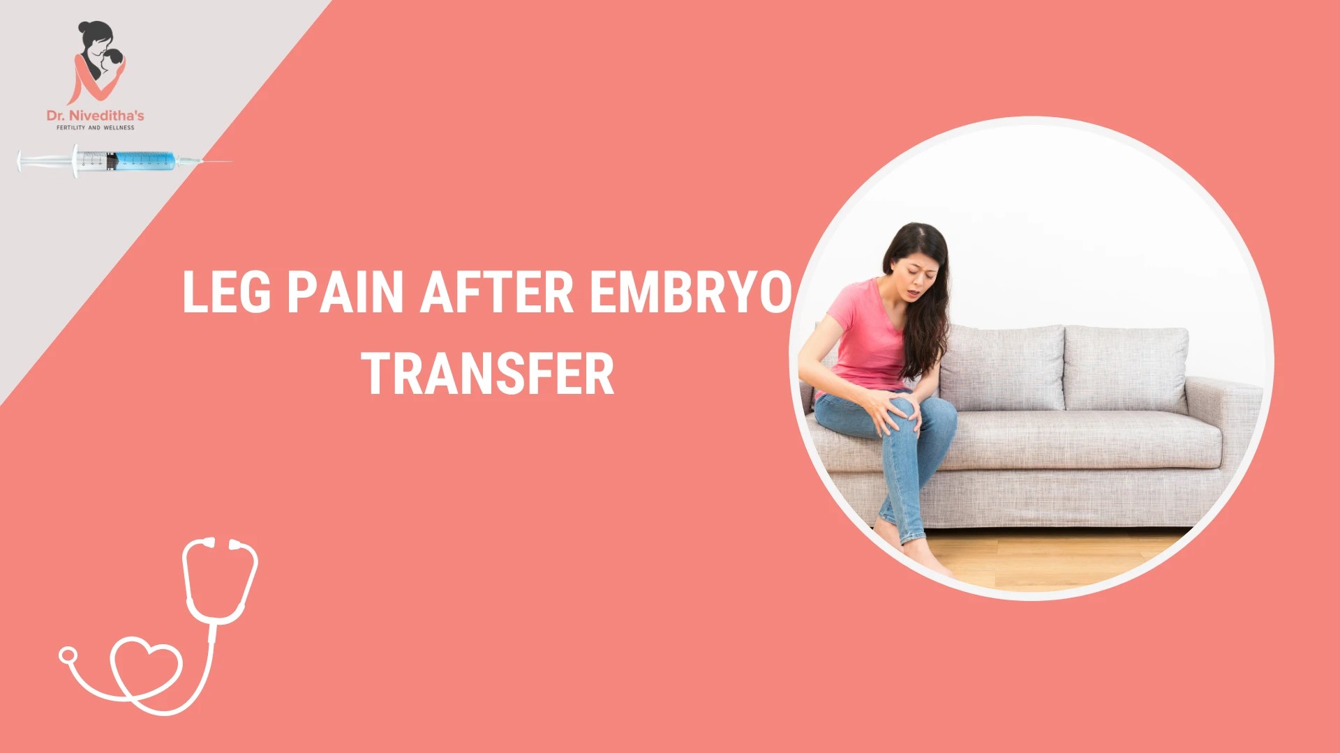 Leg Pain After Embryo Transfer What you think is it normal?