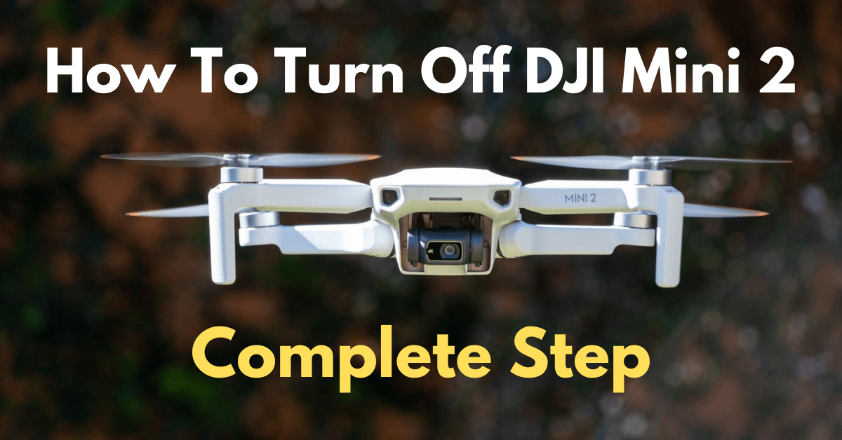 How To Turn Off DJI Mini 2 Drone Step)