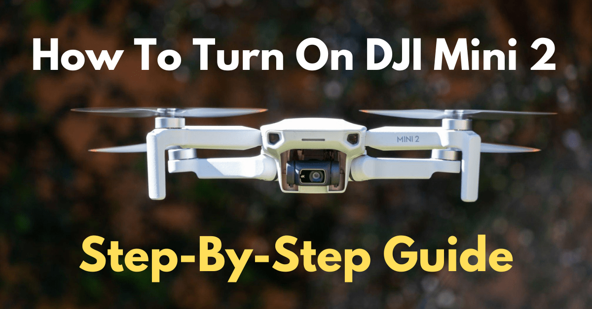How To Turn On DJI Mini 2? - Drone Whoop