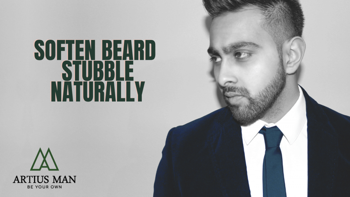How To Soften Beard Stubble Naturally With 4 Simple Tips Artius Man
