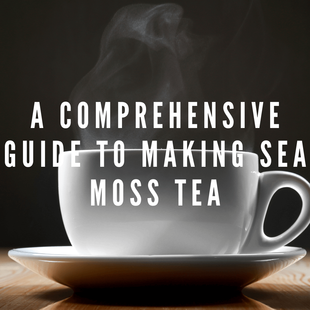 Crafting a Healthful Cup A Guide to Making Sea Moss Tea Millie's Moss