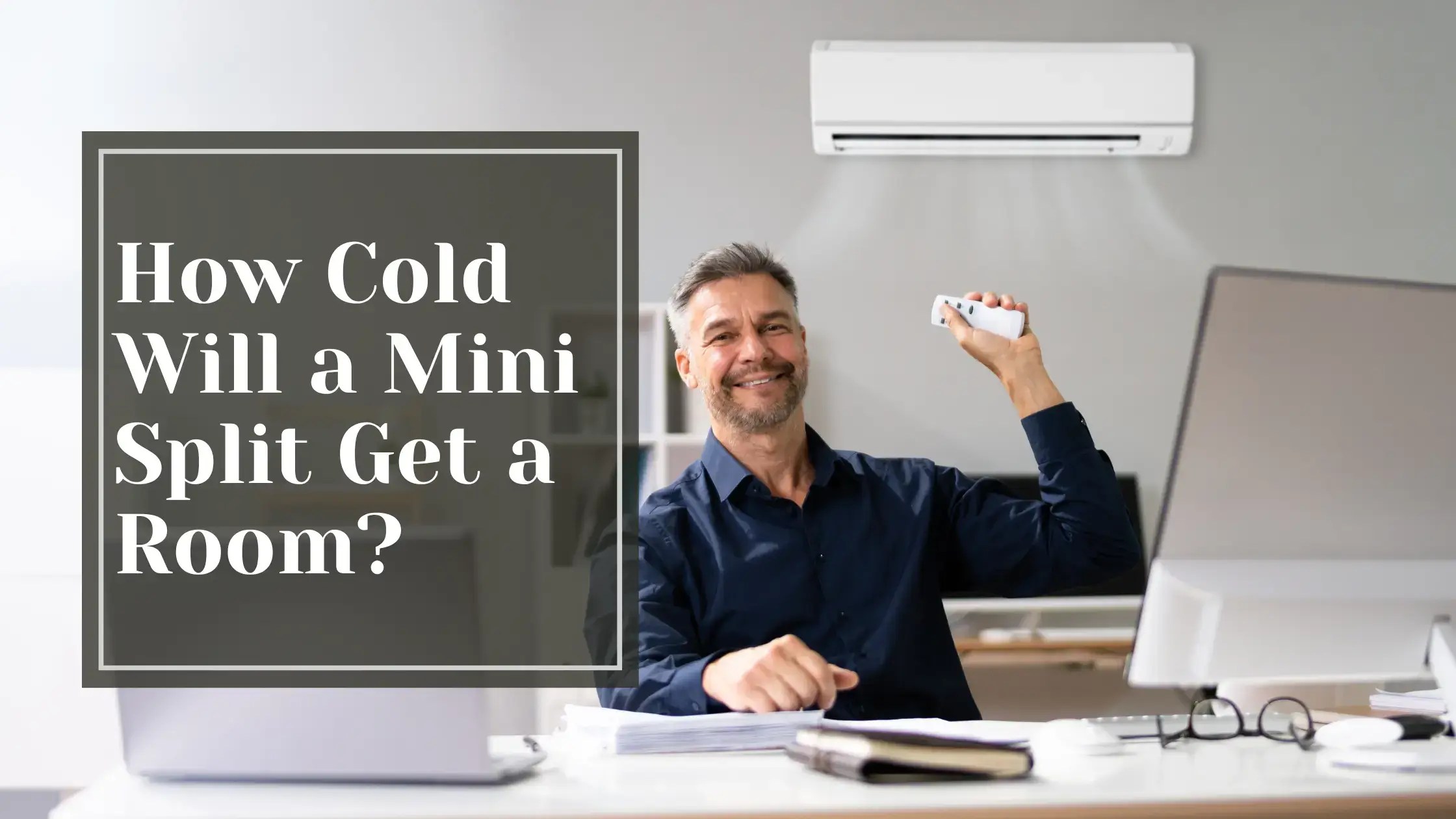 How Cold Will a Mini Split Get a Room? The Trade Table