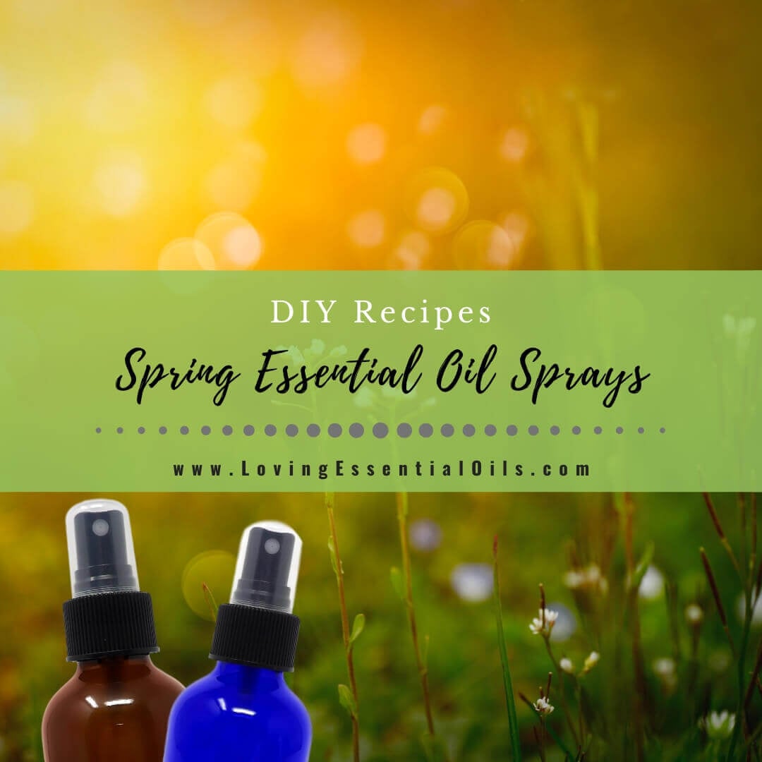 7 DIY Spring Essential Oil Spray Recipes for Natural Air Freshening