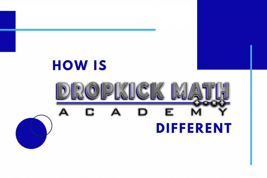 Why Dropkick Math is a better option than a math tutor.