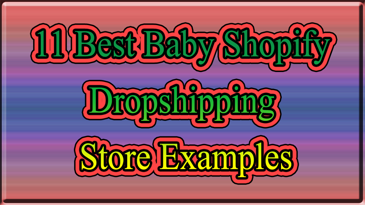 9 Best Baby Products Shopify Dropshipping Store Examples