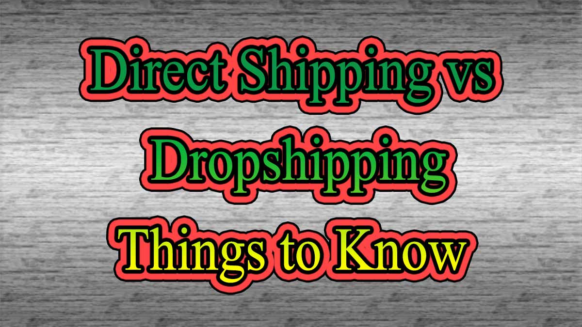 Direct Shipping vs Dropshipping Important Things to Know