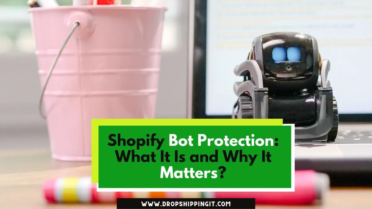Shopify Bot Protection What It Is And Why It Matters
