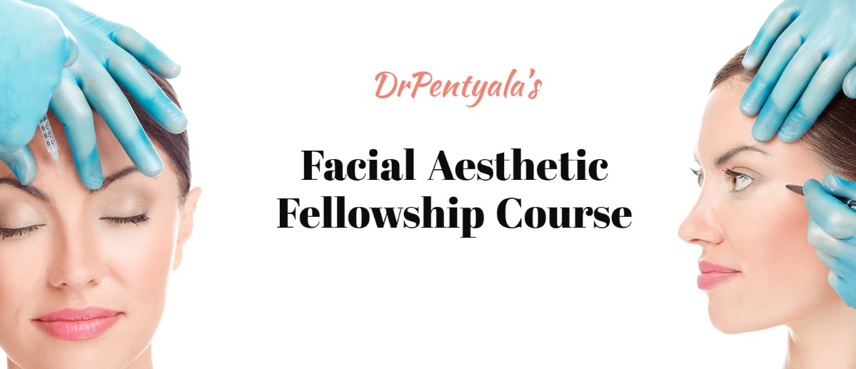 Facial Aesthetic Fellowship Training in India Dr Pentyala's