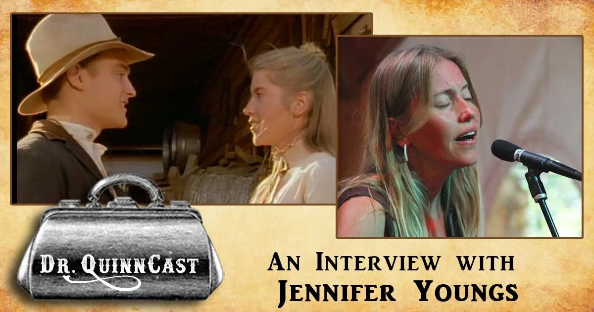 Bonus Episode An Interview with Jennifer Youngs Dr.QuinnCast Podcast