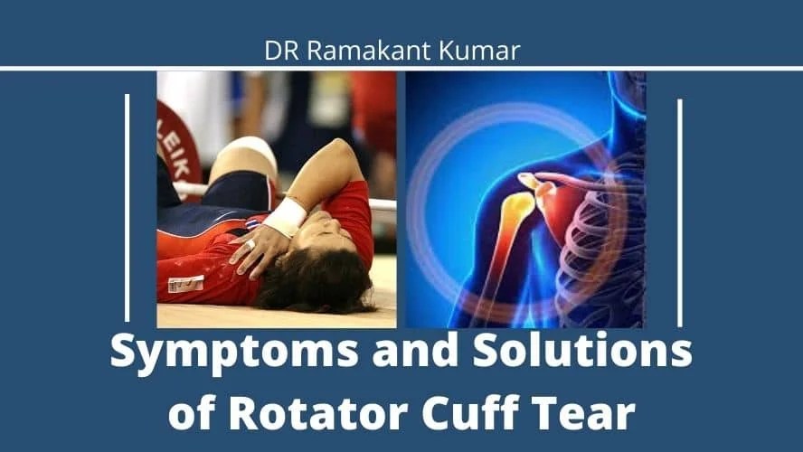 Causes, Symptoms and Solutions of Rotator Cuff Tear Injury