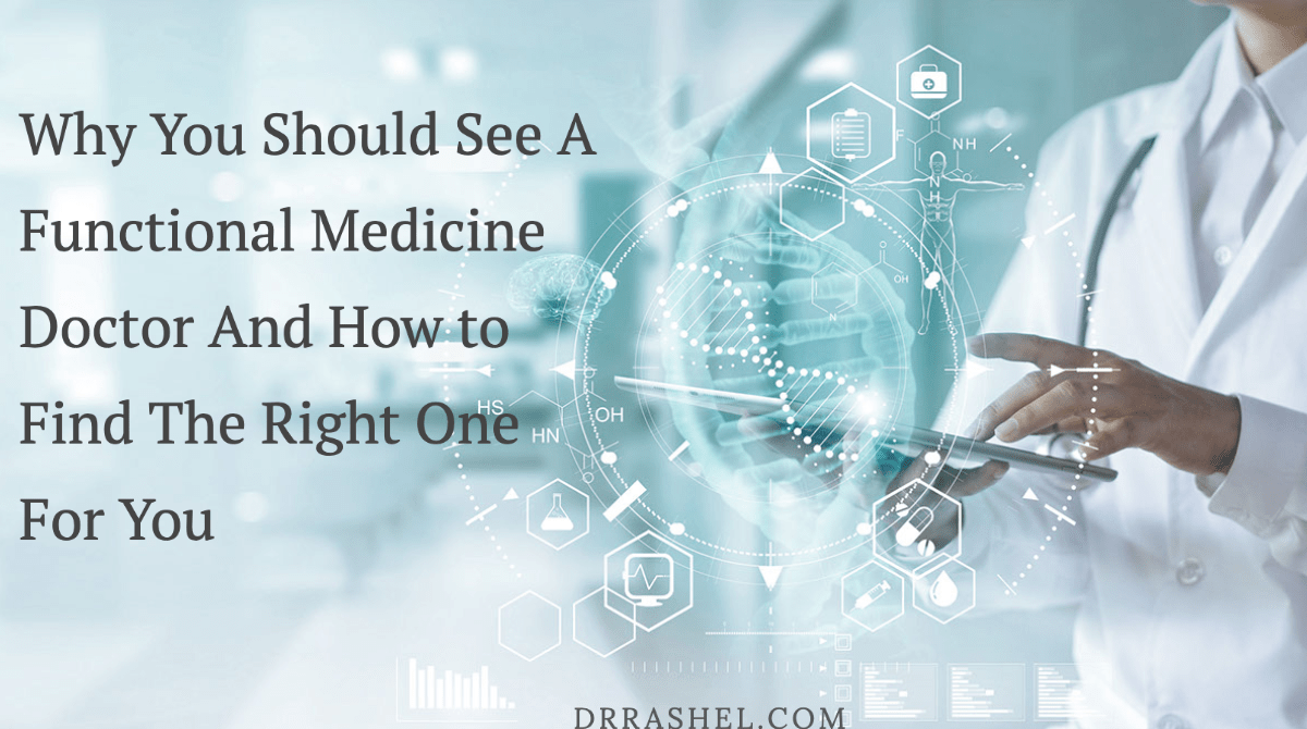 How To Find The Best Functional Medicine Doctors And Why You Should