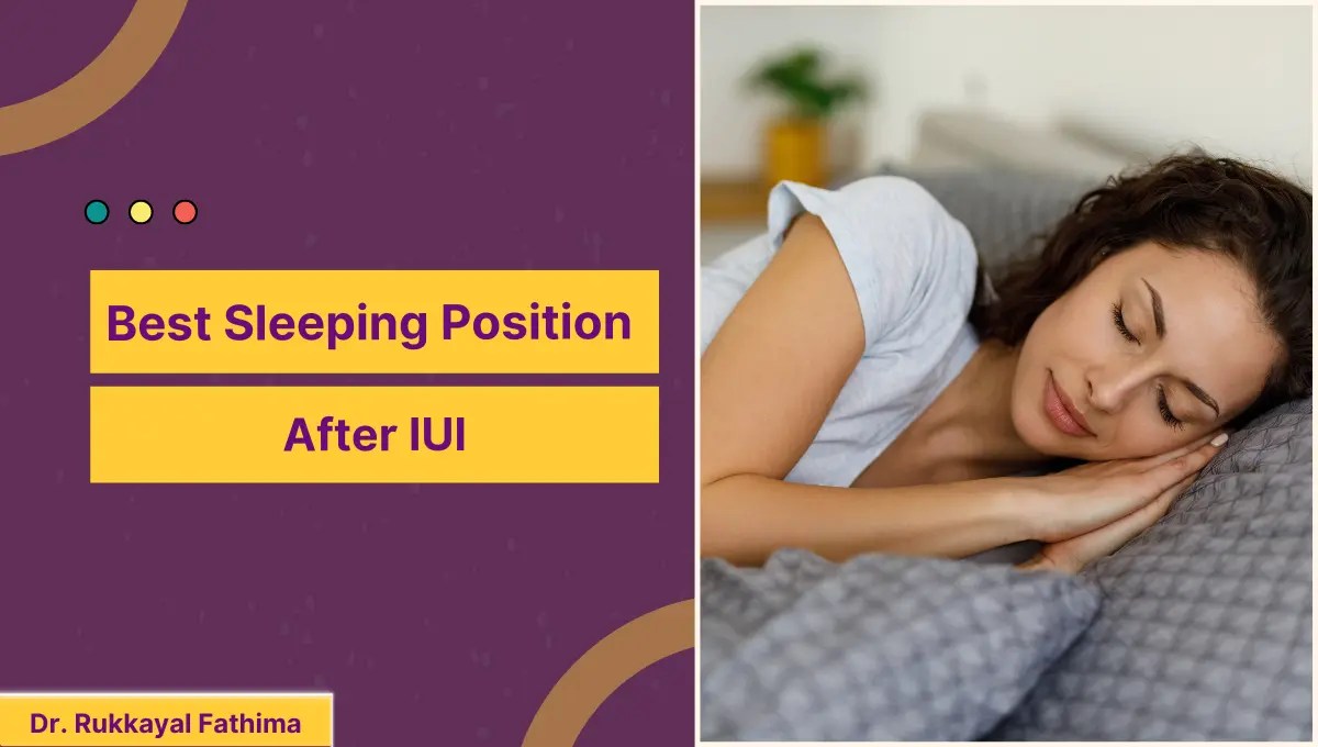 Best Sleeping Position After IUI Dr Rukkayal Fathima