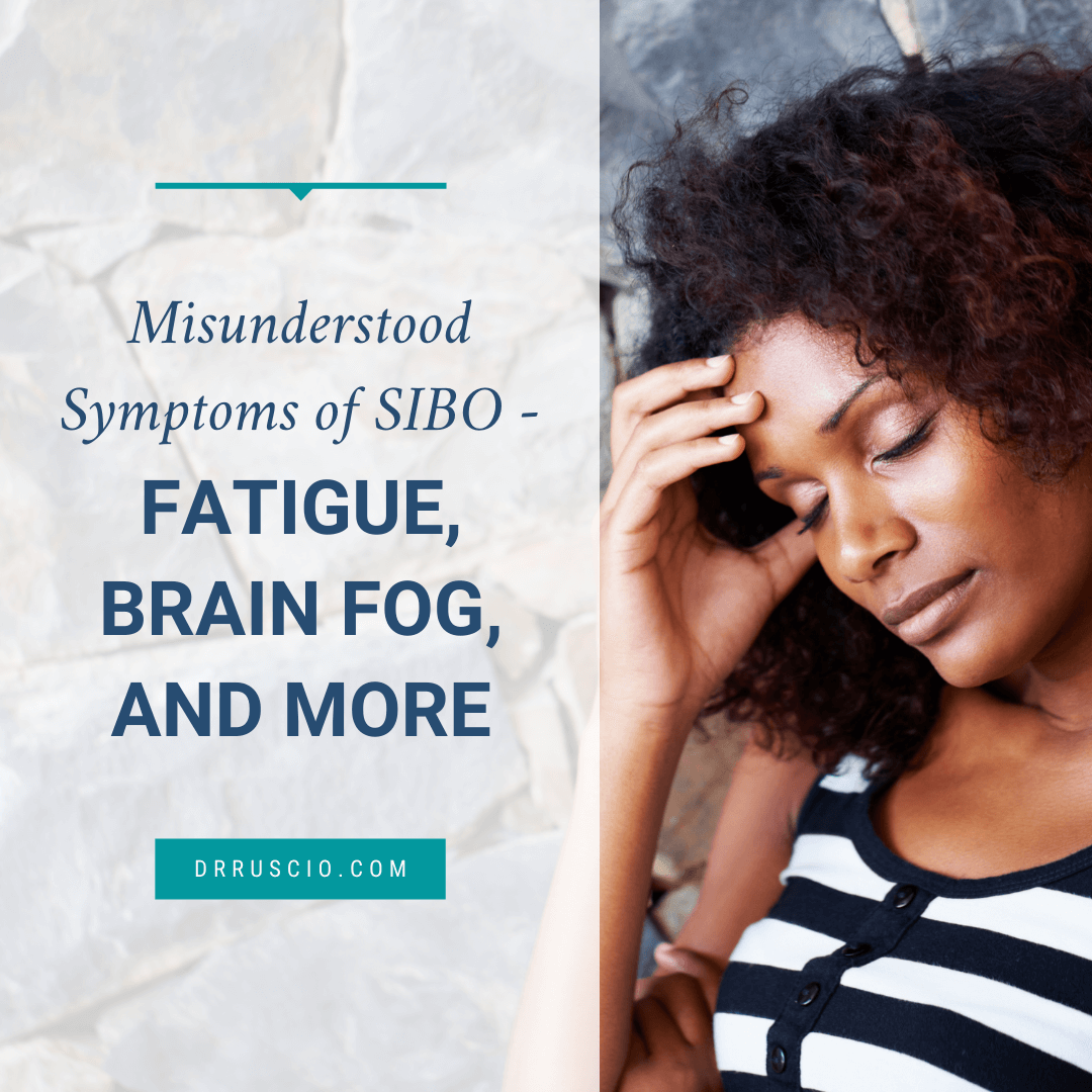 Misunderstood Symptoms of SIBO Fatigue, Brain Fog, and More