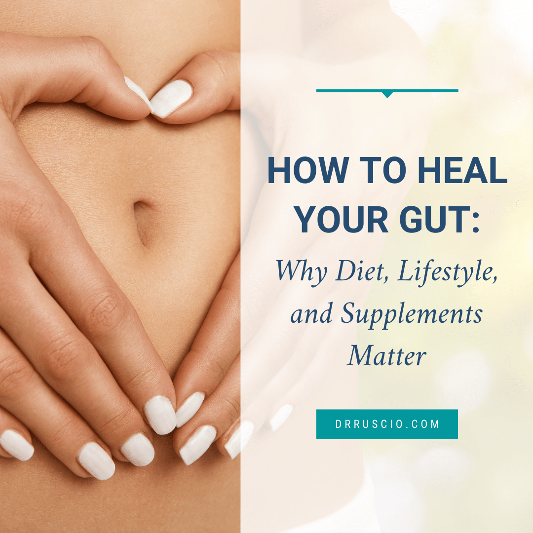 How To Heal Your Gut Why Diet, Lifestyle, and Supplements Matter