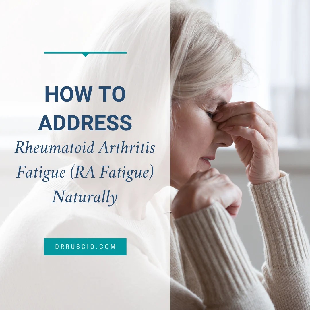 How to Address Rheumatoid Arthritis Fatigue (RA Fatigue)
