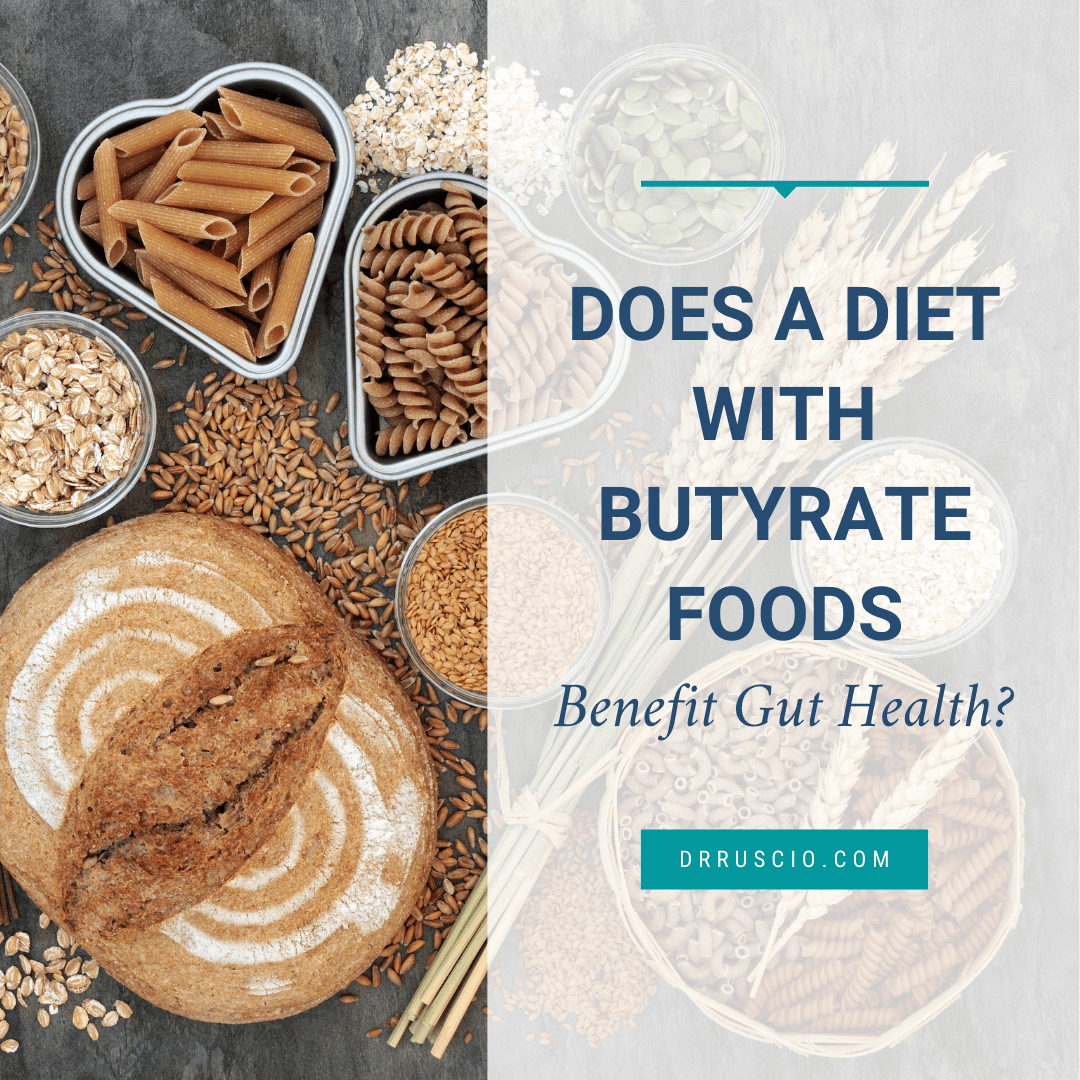 Butyrate Food Dr. Michael Ruscio, DC