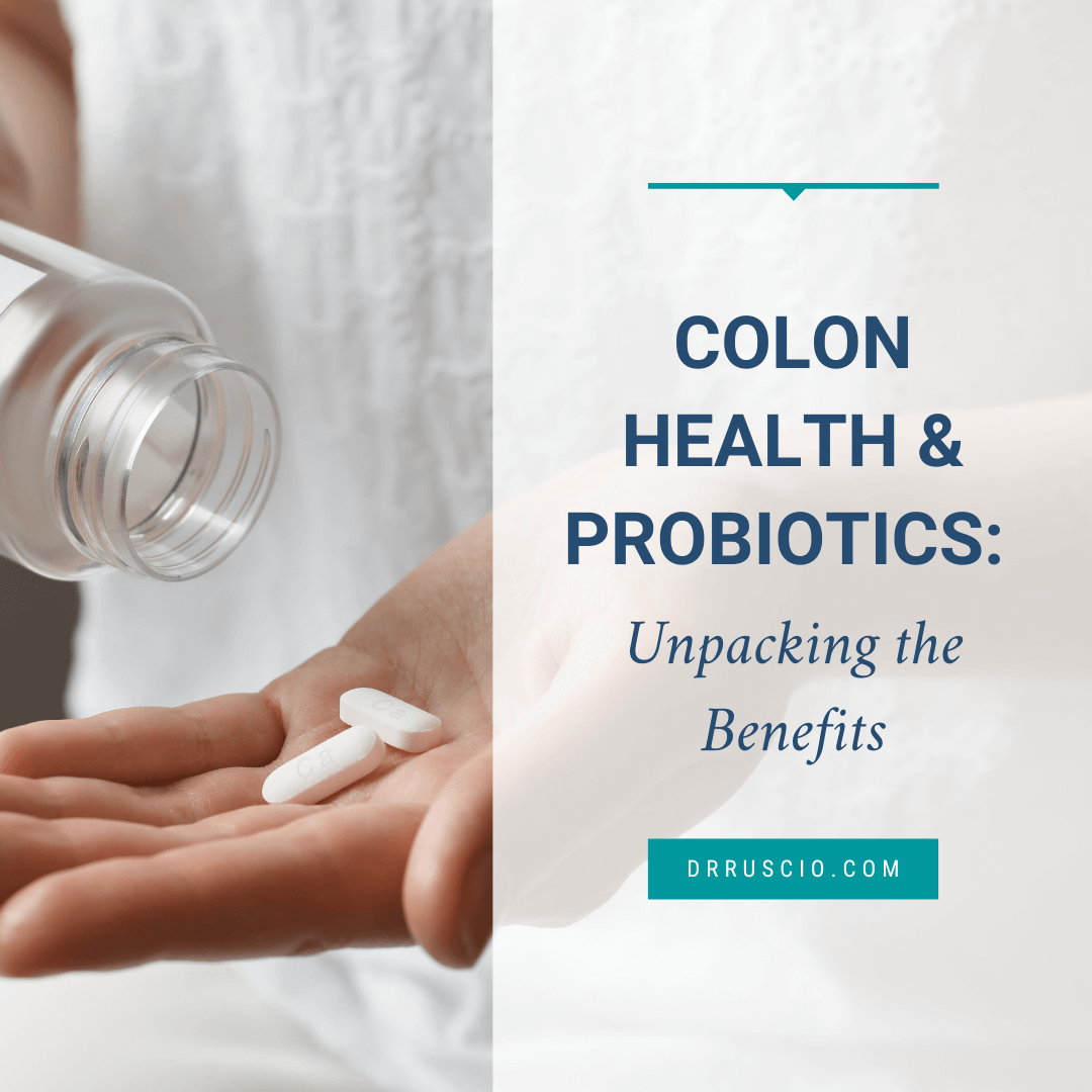 Colon Health & Probiotics Unpacking the Benefits Dr. Michael Ruscio, DC