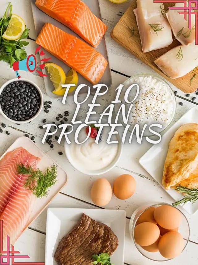 Top 10 Lean proteins for maintaining a healthy diet Dr. Sanchari Das