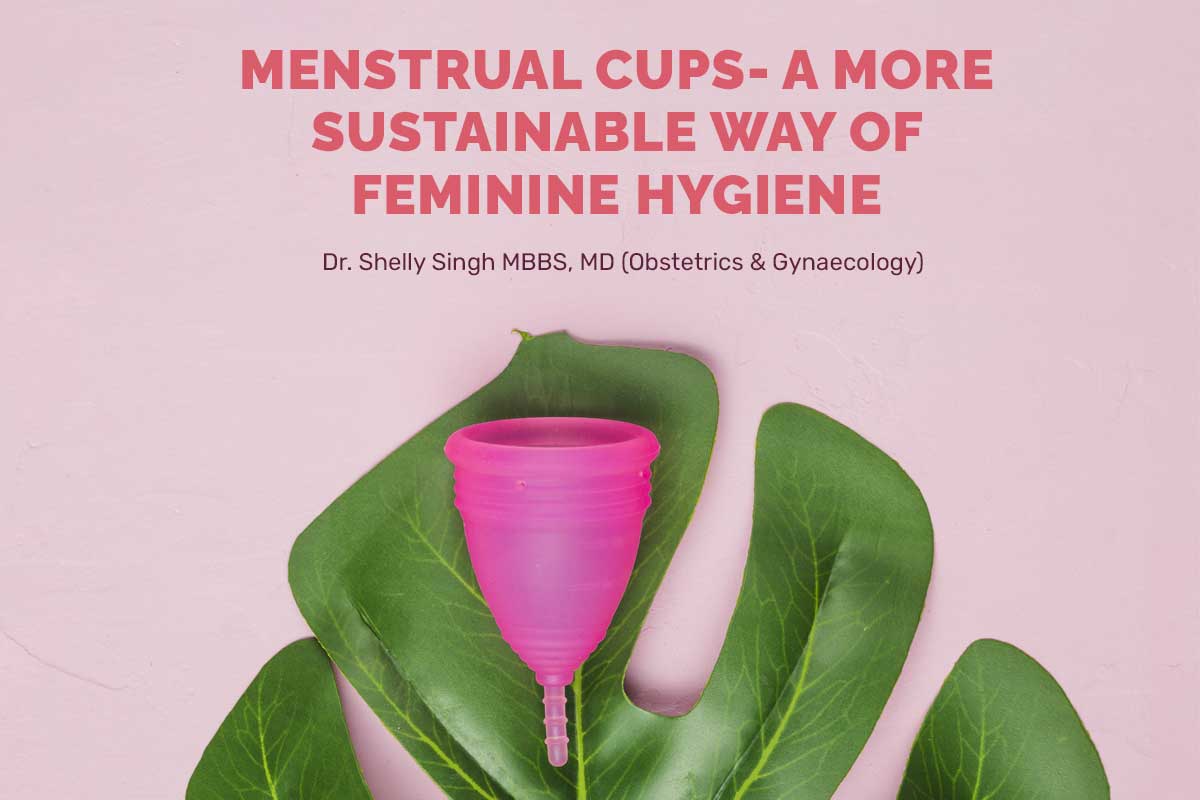 What are menstrual cups? Insights by Dr. Shelly Singh