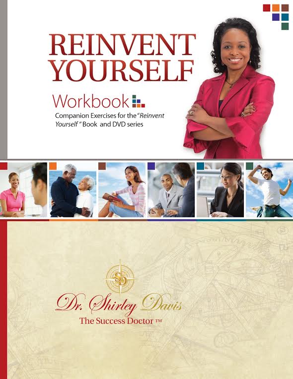 Reinvent YourselfWorkbook Dr. Shirley Davis