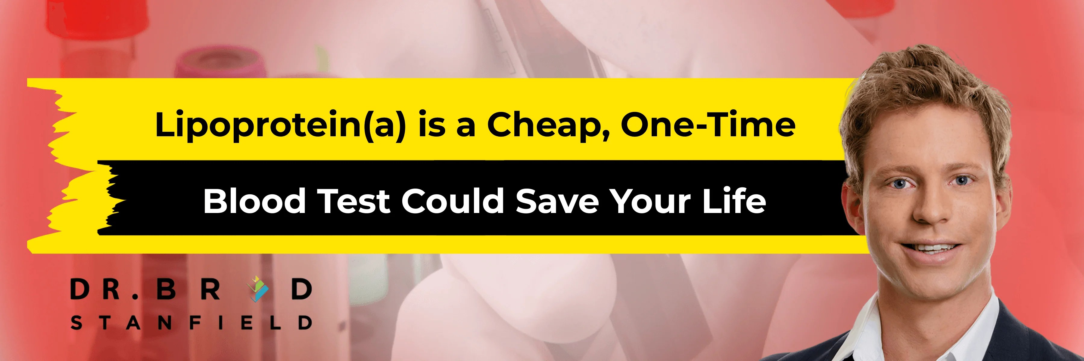 Lipoprotein(a) is a Cheap, Blood Test Could Save Your Life