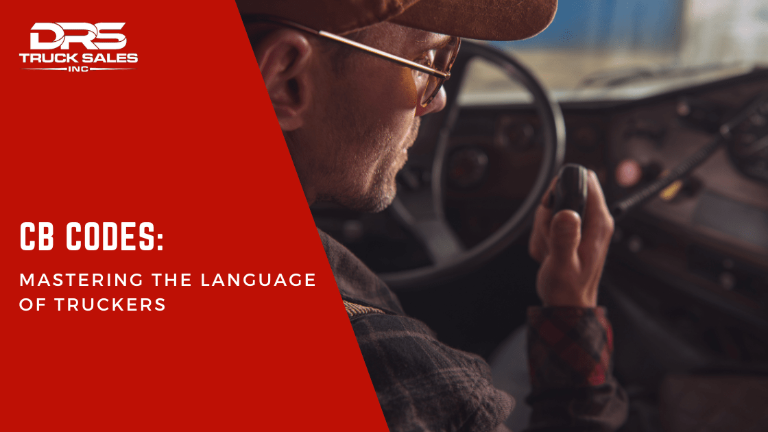 CB Codes Mastering the Language of Truckers DRS Truck Sales