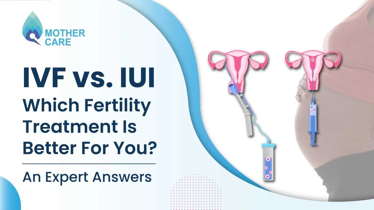 IVF vs. IUI Which fertility treatment is better for you?